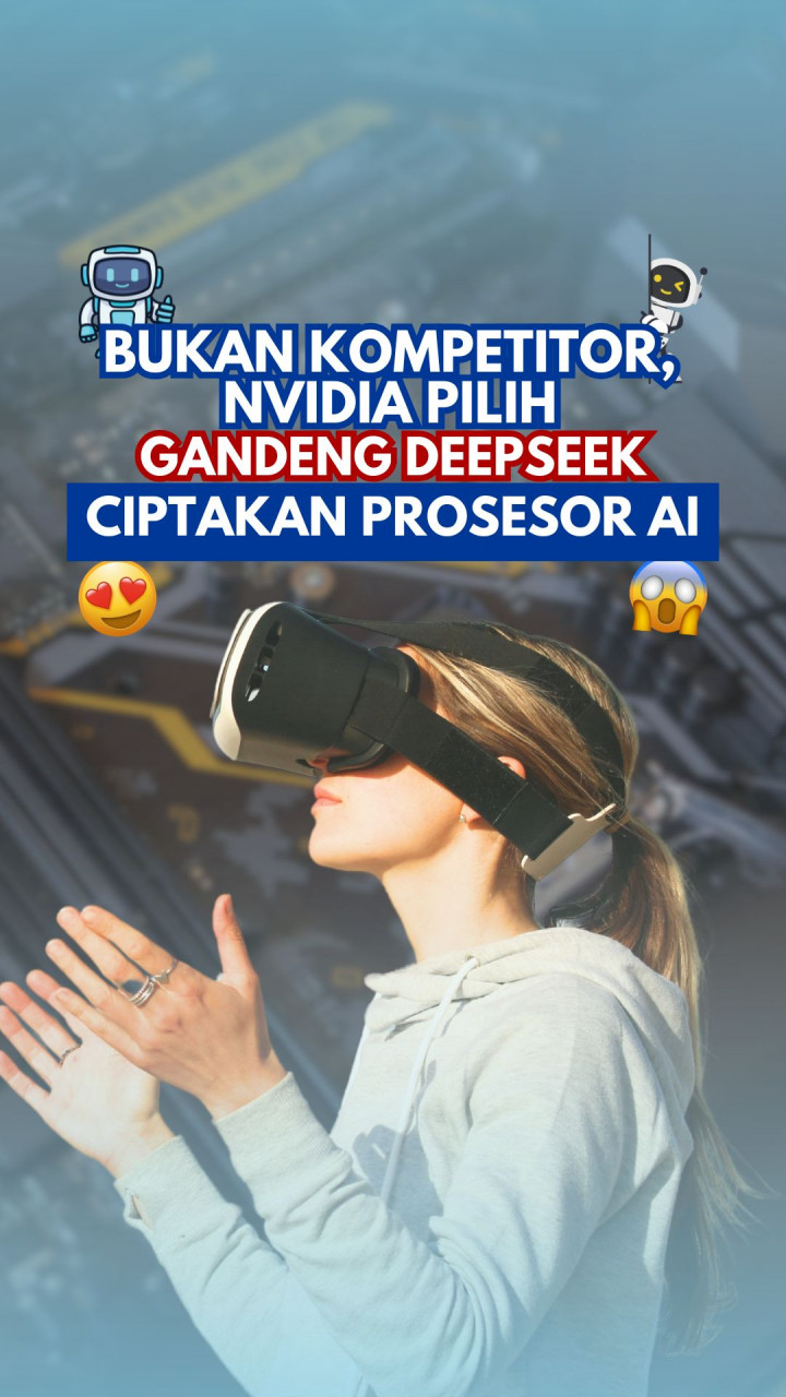 Bukan Kompetitor, Nvidia Pilih Gandeng DeepSeek Ciptakan Prosesor AI
