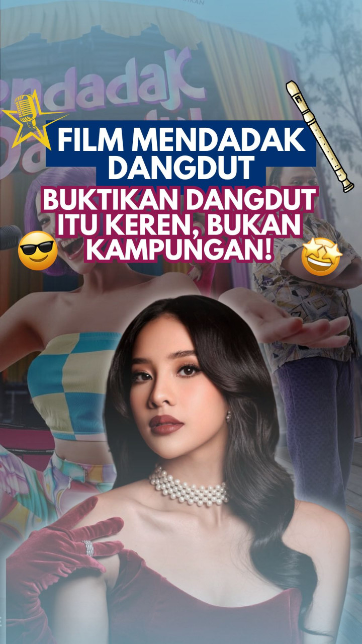 Film Mendadak Dangdut Buktikan Dangdut itu Keren, Bukan Kampungan!