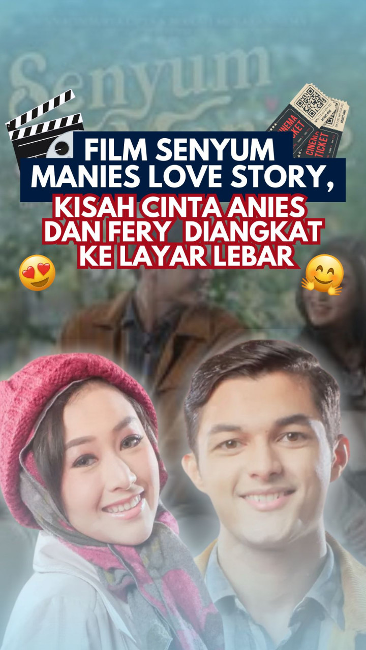Film Senyum Manies Love Story, Kisah Cinta Anies  & Fery Diangkat ke Layar Lebar