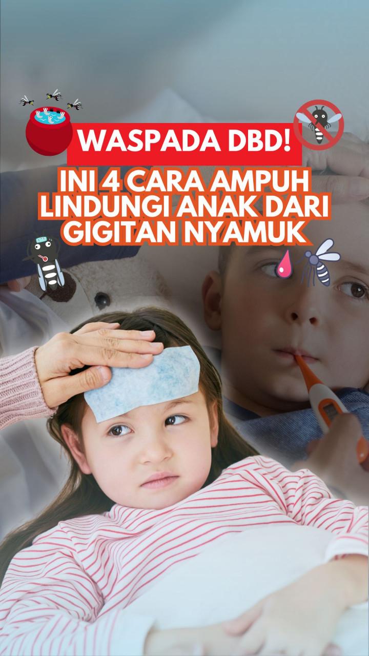Waspada DBD! Ini 4 Cara Ampuh Lindungi Anak dari Gigitan Nyamuk