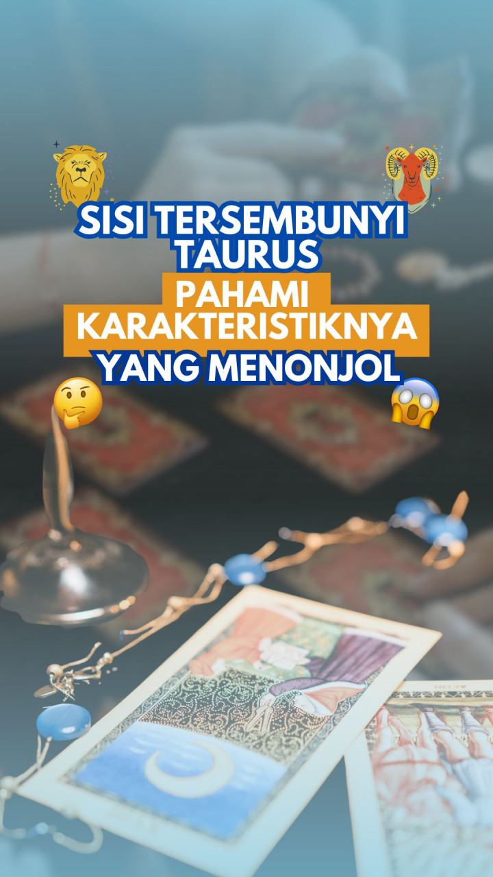 Sisi Tersembunyi Taurus, Pahami Karakteristiknya Yang Menonjol