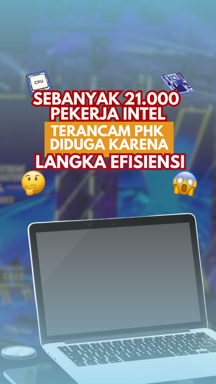 Sebanyak 21.000 Pekerja Intel Terancam PHK Diduga Karena Langkah Efisiensi
