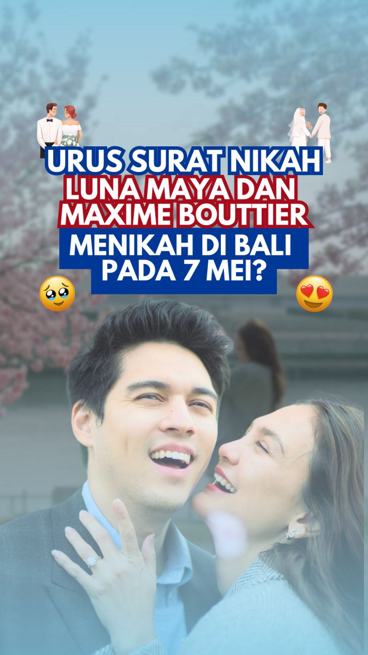 Urus Surat Nikah, Luna Maya dan Maxime Bouttier Menikah di Bali pada 7 Mei?