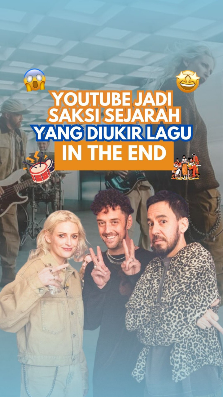 Youtube Jadi Saksi Sejarah yang Diukir Lagu In the End