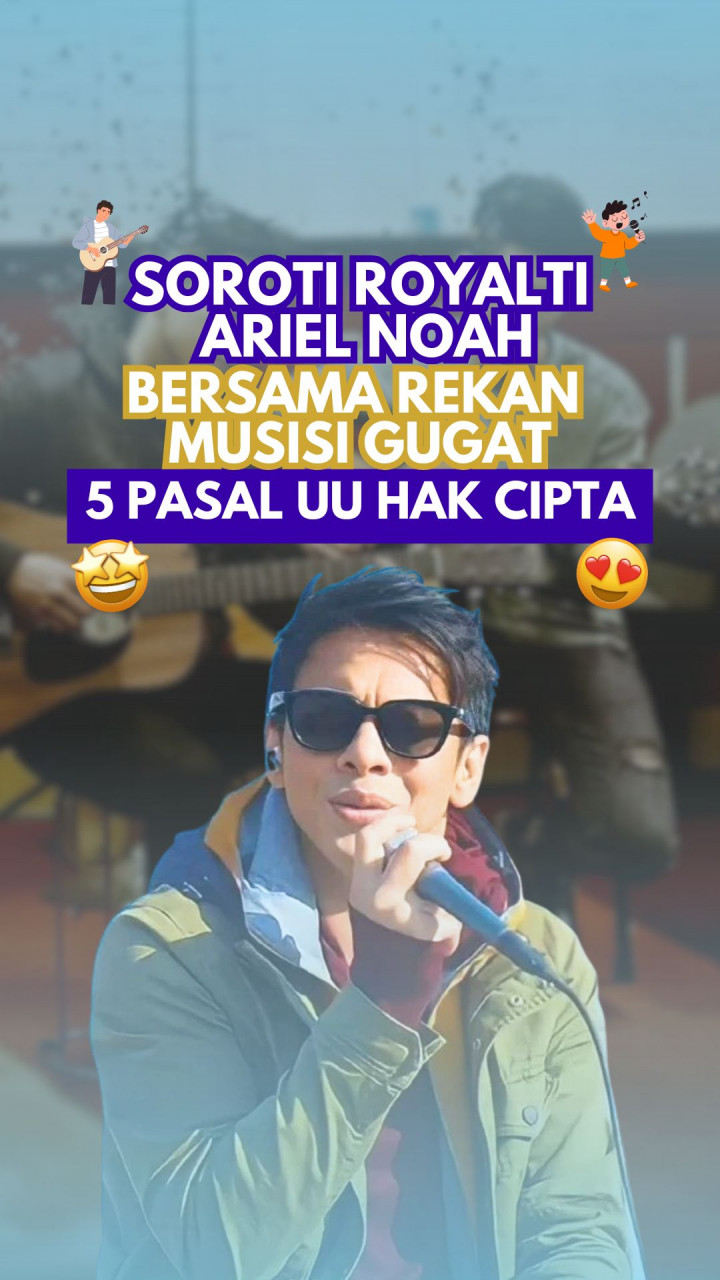 Soroti Royalti, Ariel NOAH Bersama Rekan Musisi Gugat 5 Pasal UU Hak Cipta.