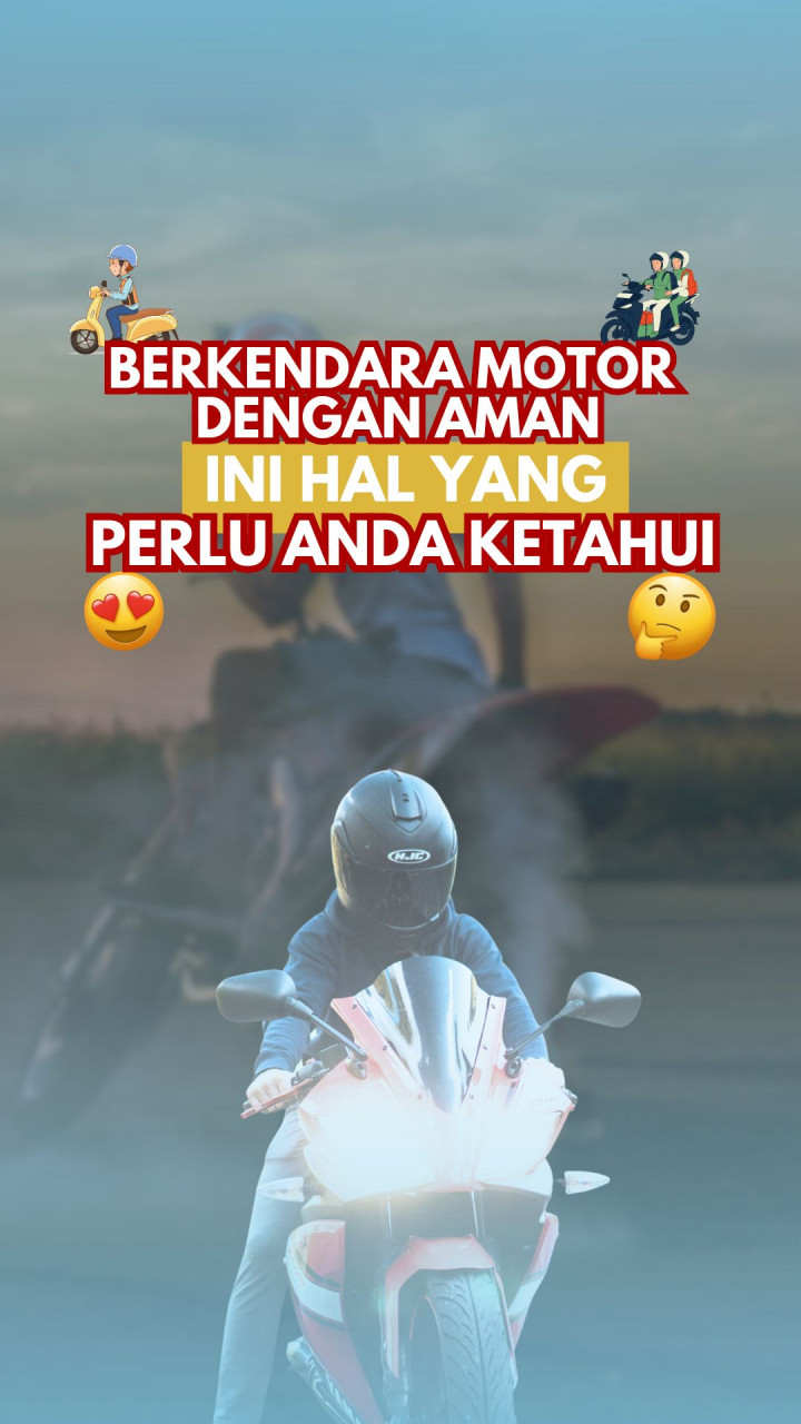 Berkendara Motor dengan Aman Ini Hal yang Perlu Anda Ketahui