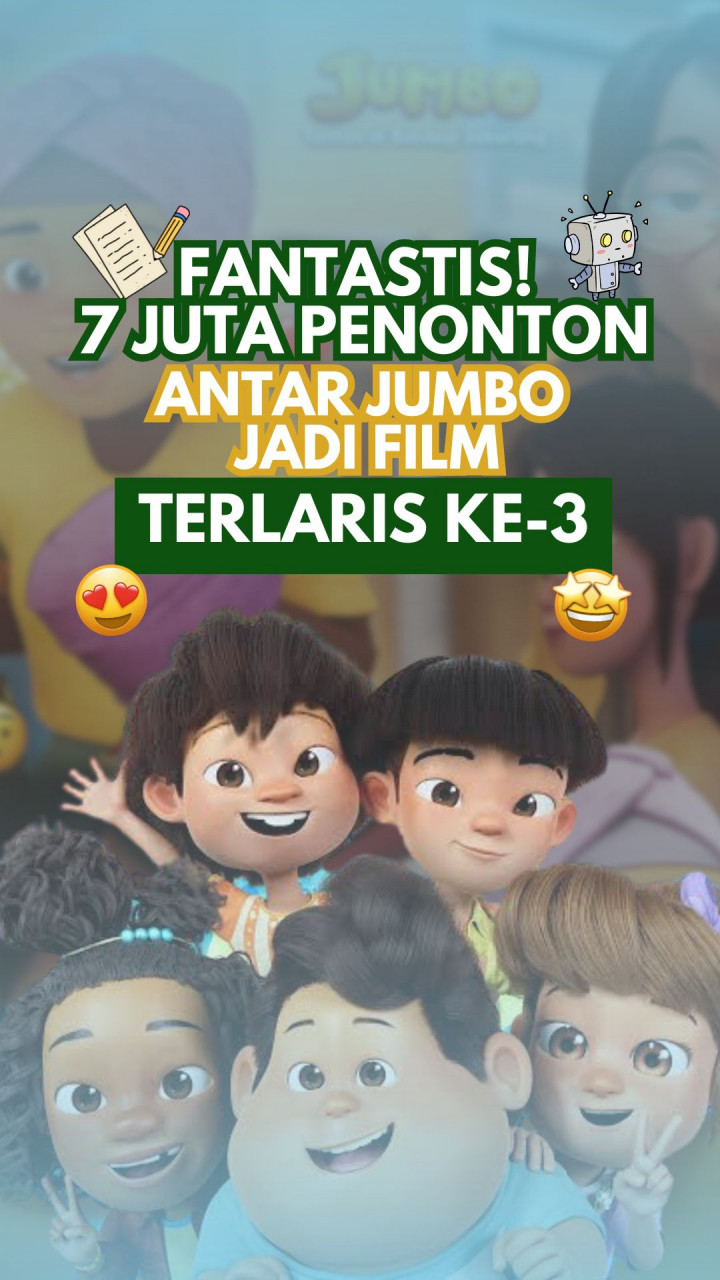 Fantastis! 7 Juta Penonton Antar Jumbo Jadi Film Terlaris ke-3