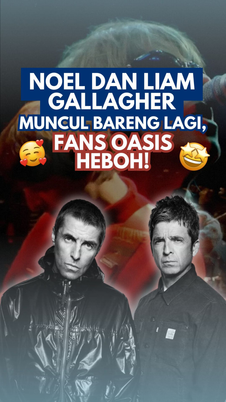Noel dan Liam Gallagher Muncul Bareng Lagi, Fans Oasis Heboh!