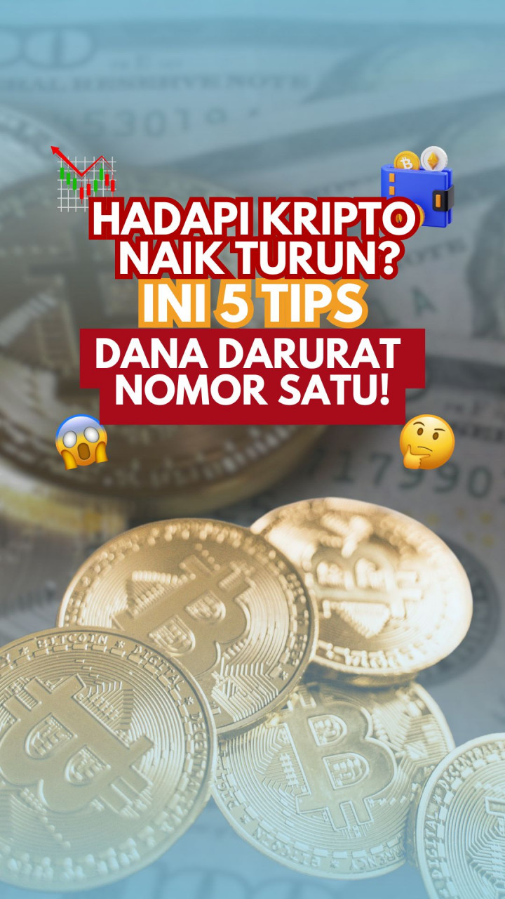 Hadapi Kripto Naik Turun? Ini 5 Tips, Dana Darurat Nomor Satu!