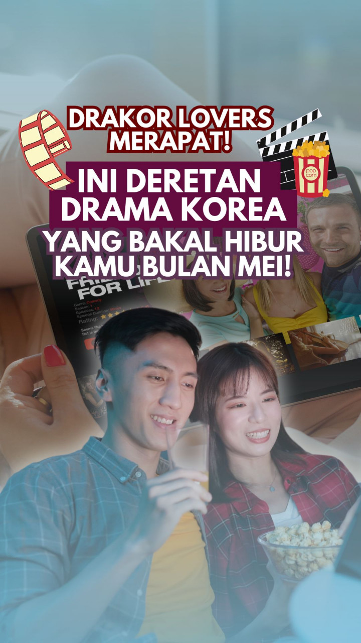 Drakor Lovers Merapat! Ini Deretan Drama Korea Yang Bakal Hibur Kamu Bulan Mei!