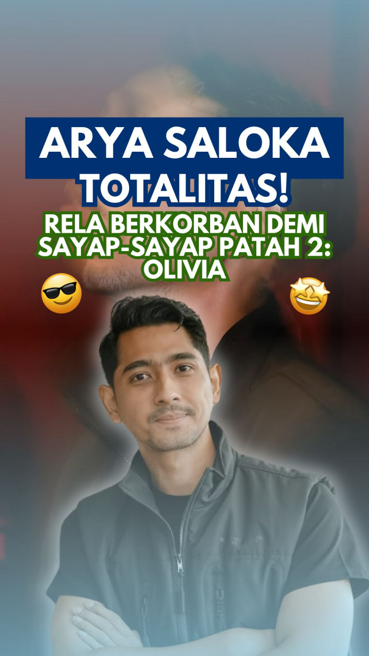 Arya Saloka Totalitas! Rela Berkorban Demi Sayap-Sayap Patah 2: Olivia