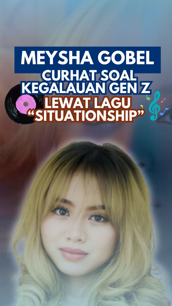 Meysha Gobel Curhat soal Kegalauan Gen Z Lewat Lagu “Situationship”