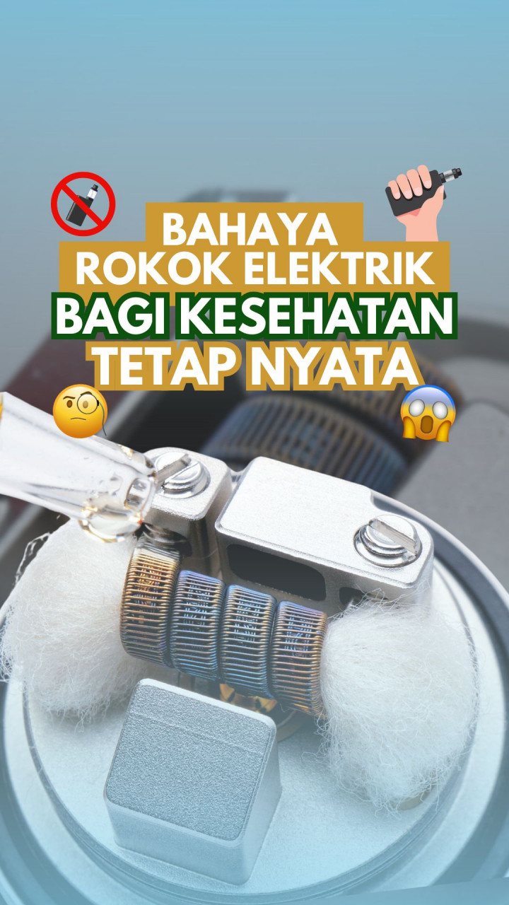 Bahaya Rokok Elektrik bagi Kesehatan Tetap Nyata
