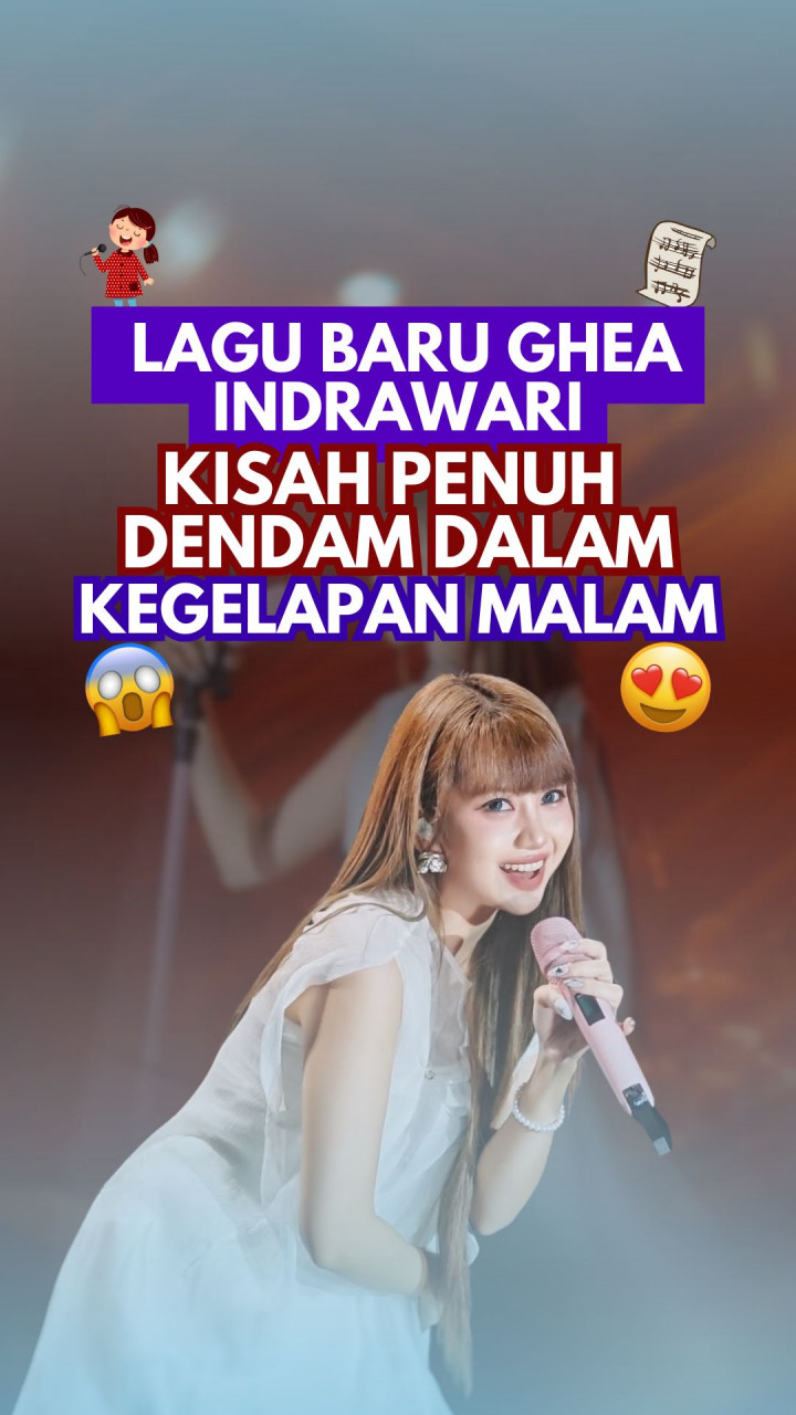 Lagu Baru Ghea Indrawari, Kisah Penuh Dendam dalam Kegelapan Malam