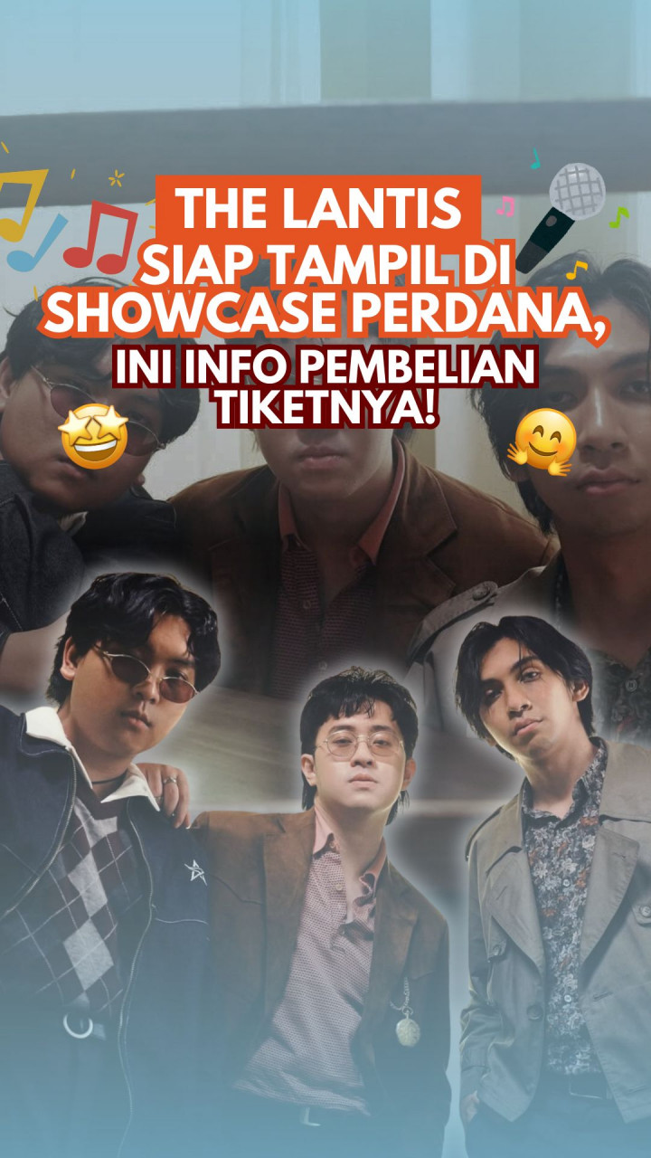 The Lantis Siap Tampil di Showcase Perdana, Ini Info Pembelian Tiketnya!