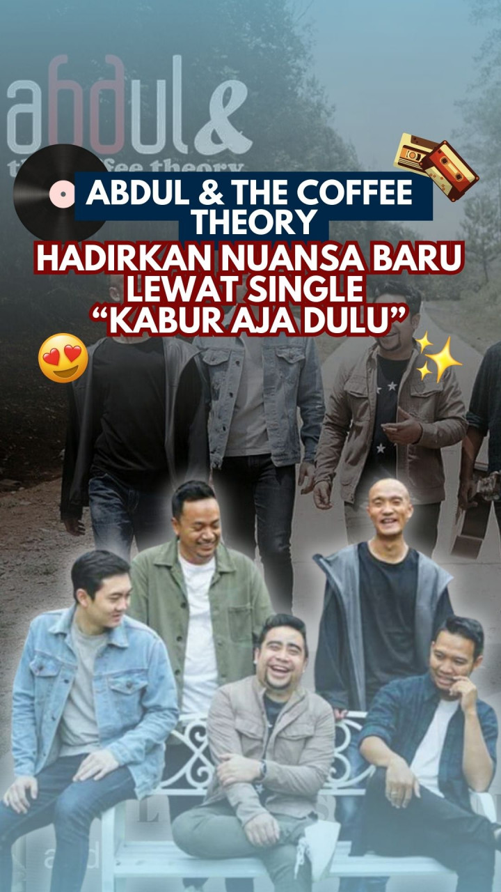 Abdul & The Coffee Theory Hadirkan Nuansa Baru Lewat Single “Kabur Aja Dulu”