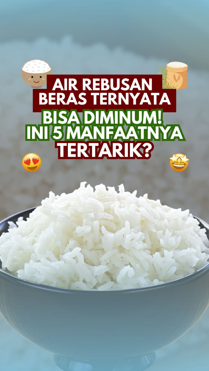 Air Rebusan Beras Ternyata Bisa Diminum! Ini 5 Manfaatnya, Tertarik?
