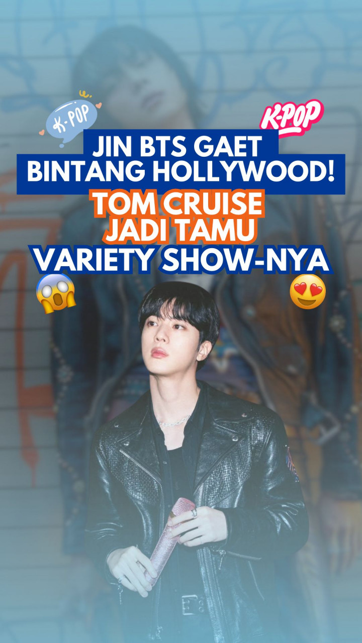 Jin BTS Gaet Bintang Hollywood! Tom Cruise Jadi  Tamu Variety Show-nya