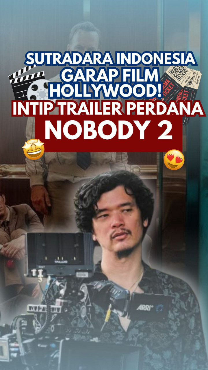 Sutradara Indonesia Garap Film Hollywood! Intip Trailer Perdana Nobody 2