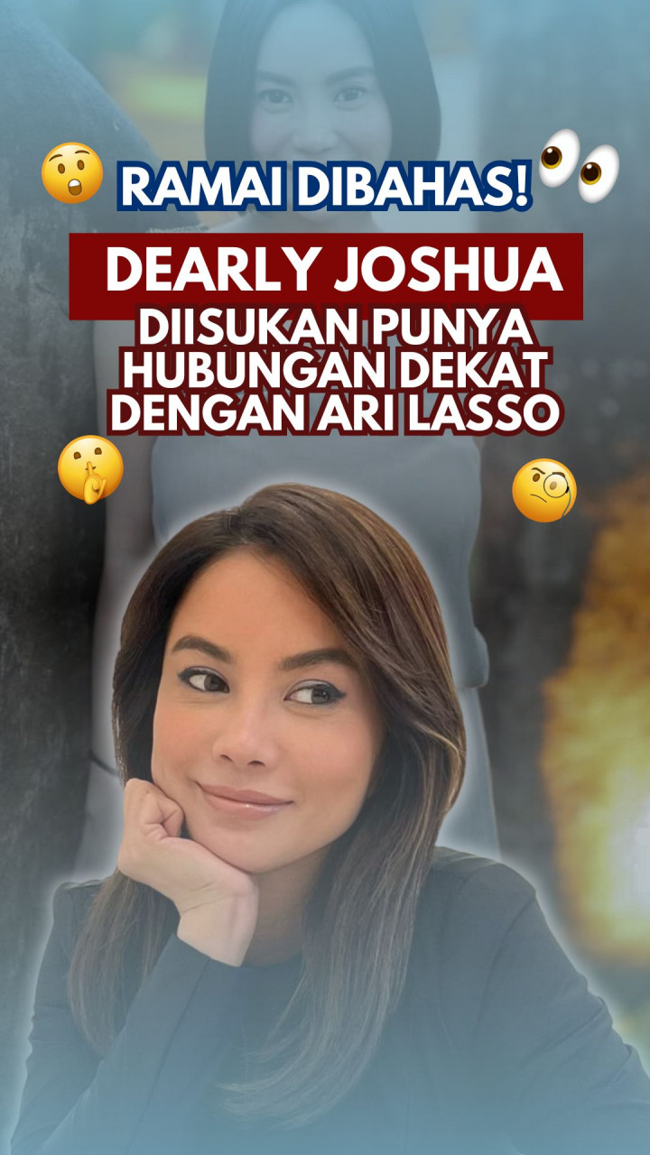 Ramai Dibahas! Dearly Joshua Diisukan Punya Hubungan Dekat dengan Ari Lasso