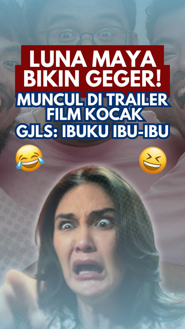 Luna Maya Bikin Geger! Muncul di Trailer Film Kocak GJLS: Ibuku Ibu-Ibu