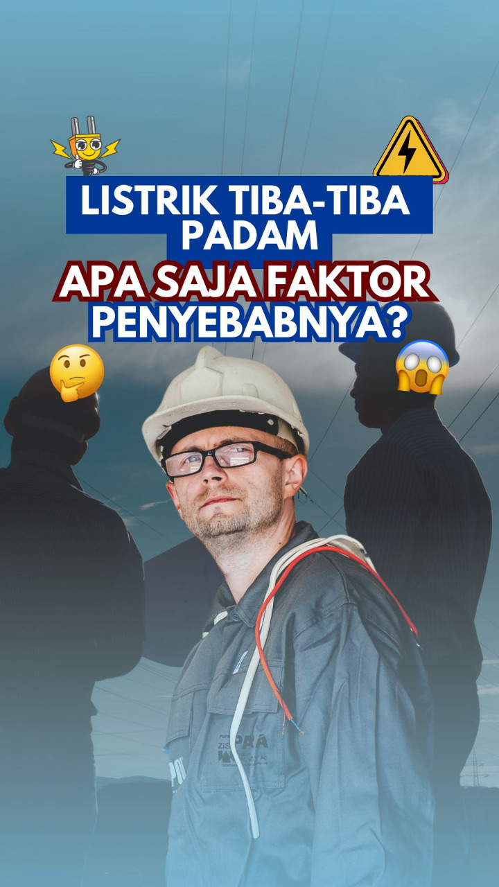 Listrik Tiba-Tiba Padam, Apa Saja Faktor Penyebabnya?