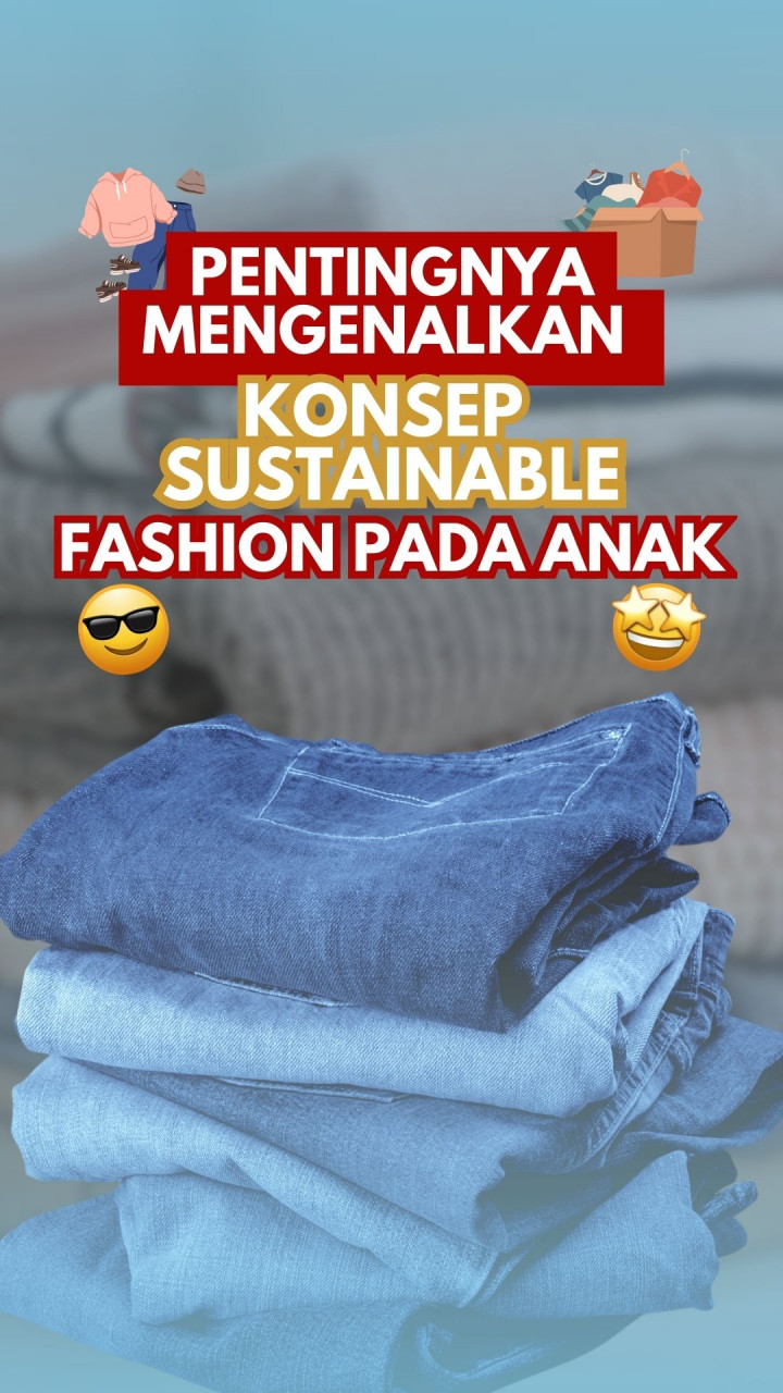 Pentingnya Mengenalkan Konsep Sustainable Fashion pada Anak