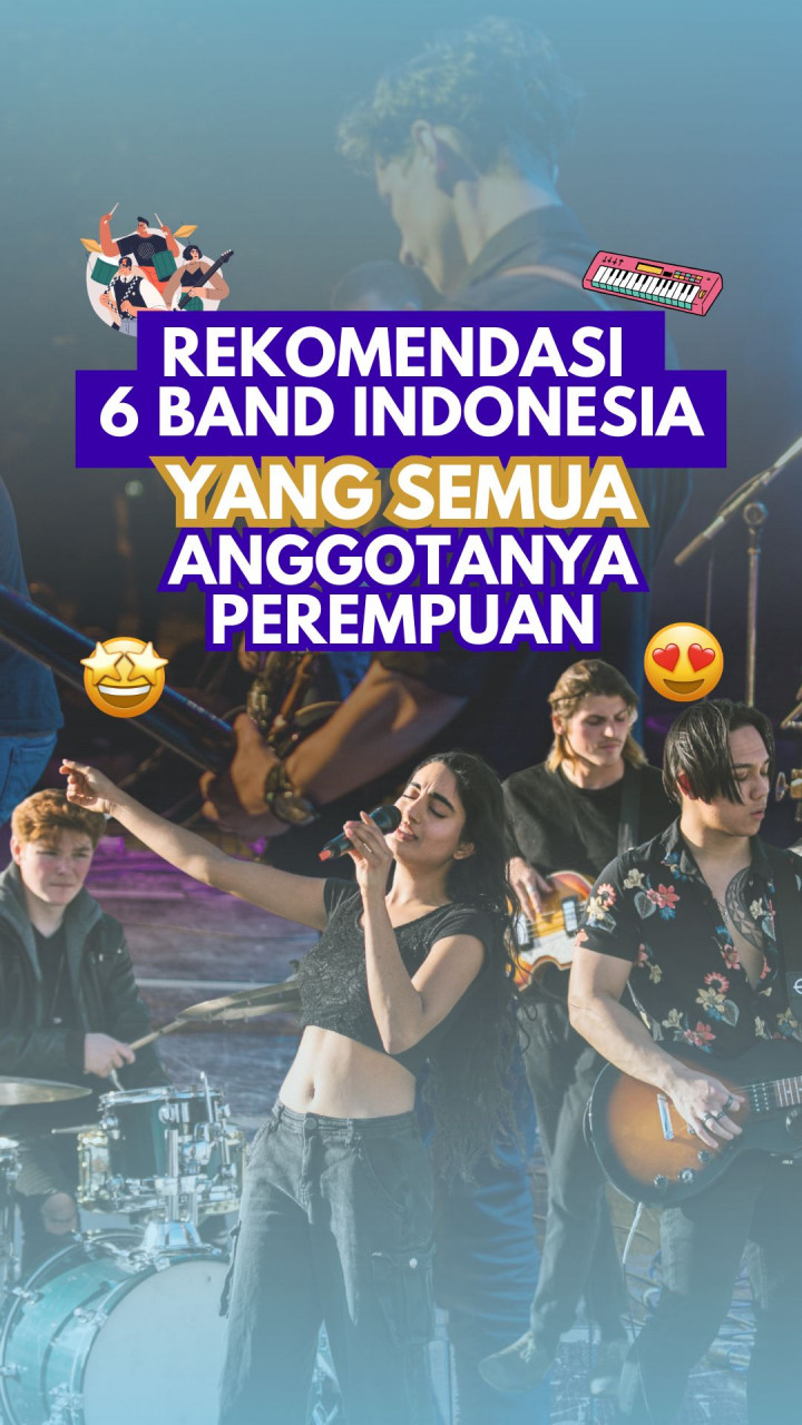 Rekomendasi 6 Band Indonesia yang Semua Anggotanya Perempuan