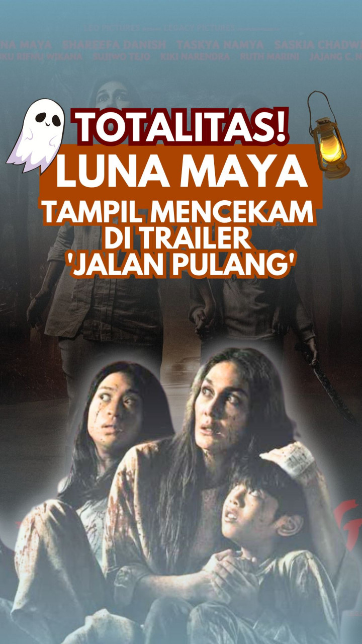 Totalitas! Luna Maya Tampil Mencekam di Trailer 'Jalan Pulang'