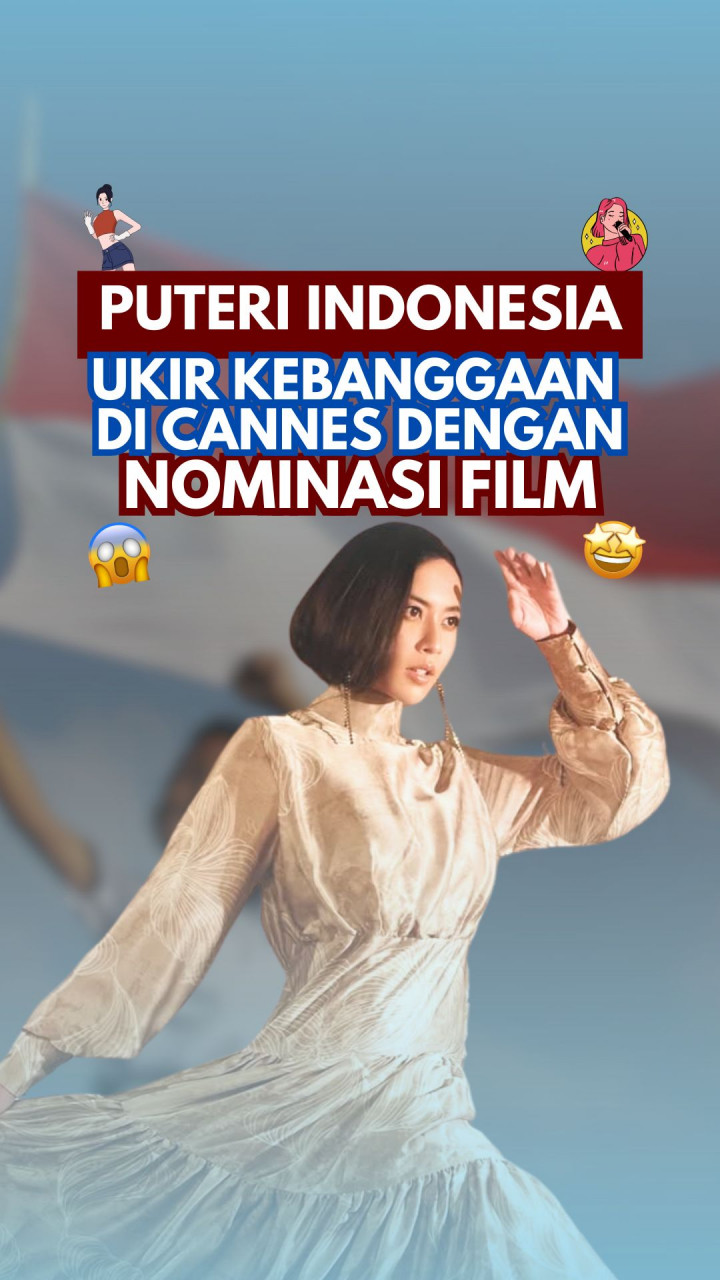 Puteri Indonesia, Ukir Kebanggaan di Cannes dengan Nominasi Film