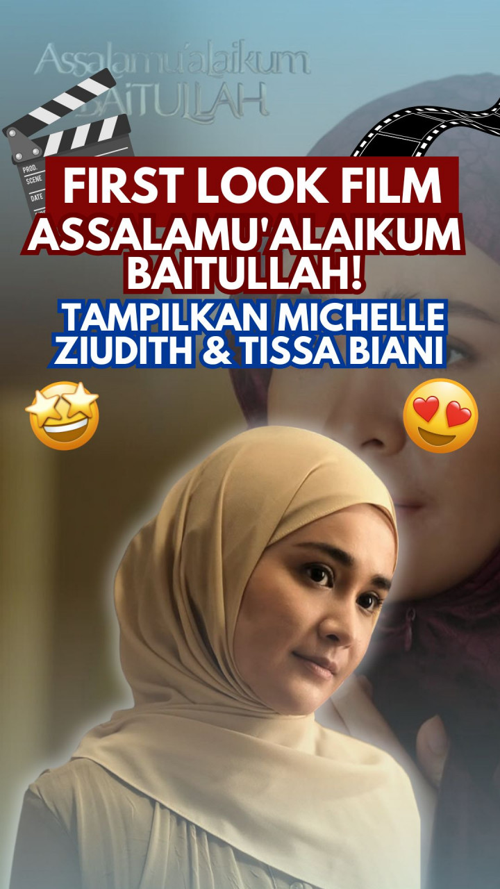 First Look Film Assalamu'alaikum Baitullah! Tampilkan Michelle Ziudith & Tissa Biani