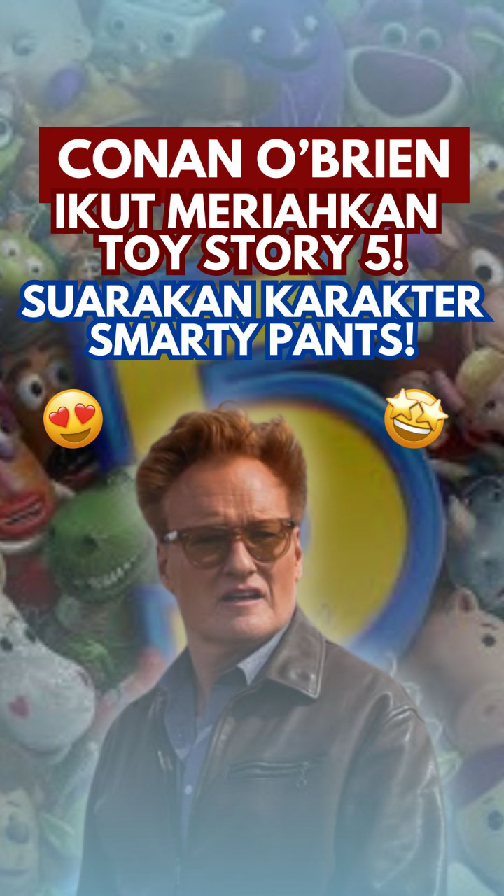 Conan O’Brien Ikut Meriahkan Toy Story 5! Suarakan Karakter Smarty Pants!