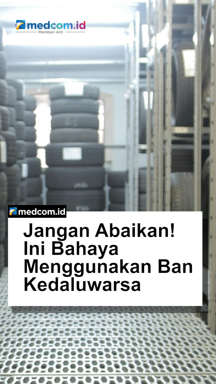 Jangan Abaikan! Ini Bahaya Menggunakan Ban Kedaluwarsa