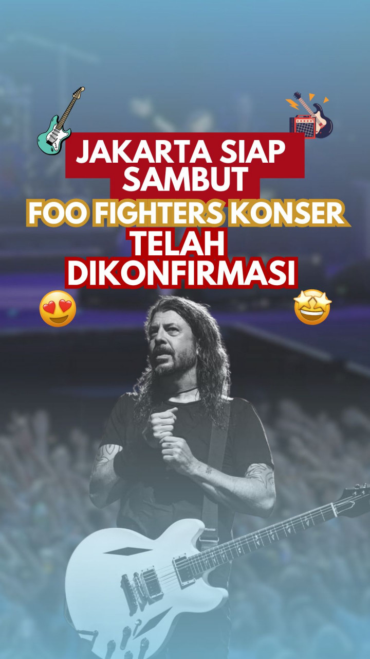 Jakarta Siap Sambut Foo Fighters Konser Telah Dikonfirmasi