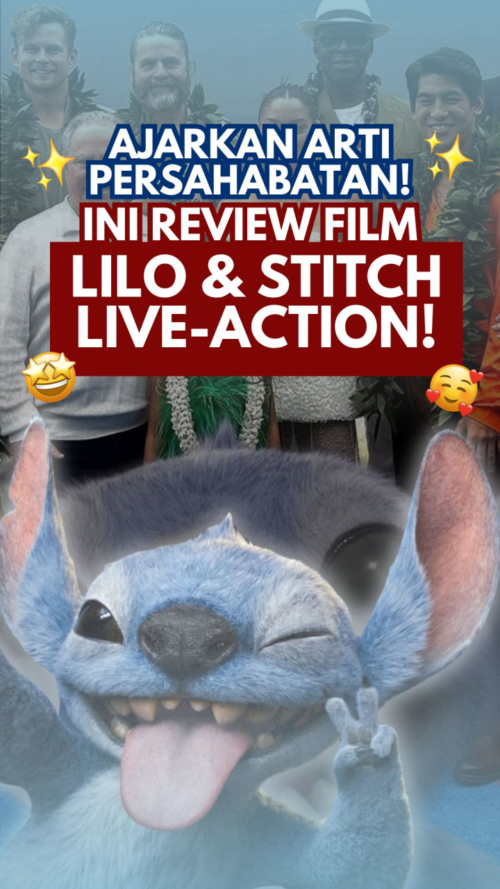 Ajarkan Arti Persahabatan! Ini Review Film Lilo & Stitch Live-action!