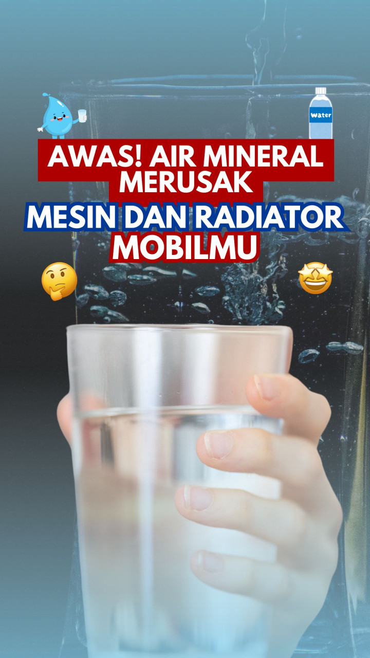 Awas! Air Mineral Merusak Mesin dan Radiator Mobilmu