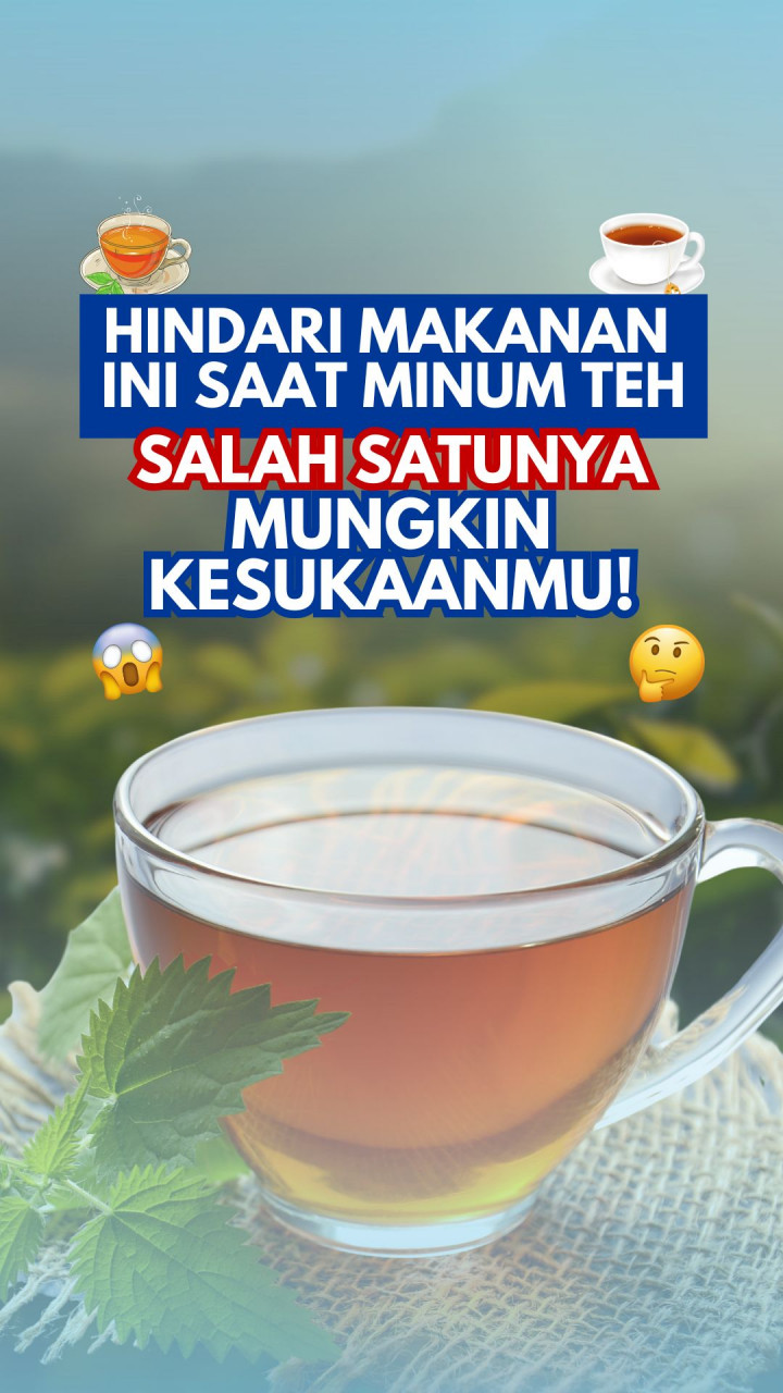 Hindari Makanan Ini Saat Minum Teh, Salah Satunya Mungkin Kesukaanmu!