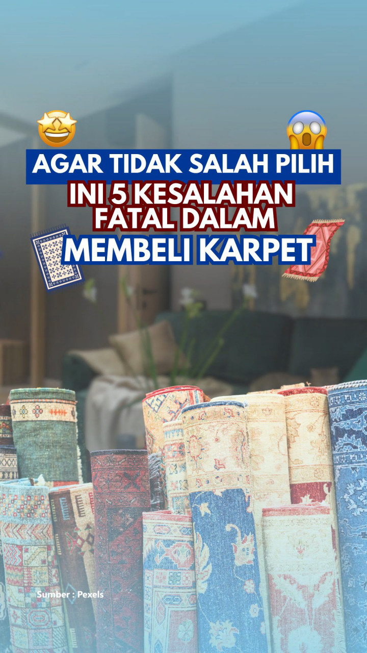 Agar Tidak Salah Pilih, Ini 5 Kesalahan Fatal dalam Membeli Karpet