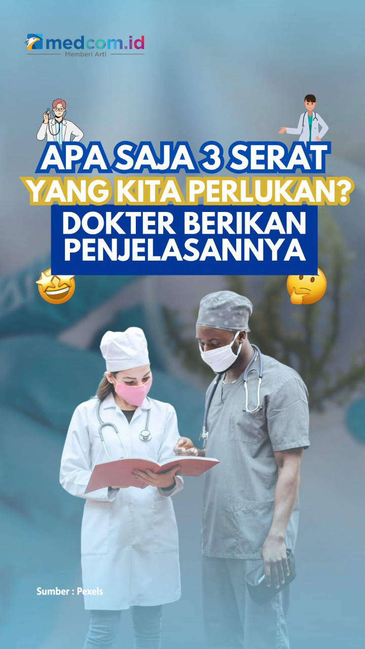 Apa Saja 3 Serat yang Kita Perlukan? Dokter Berikan Penjelasannya