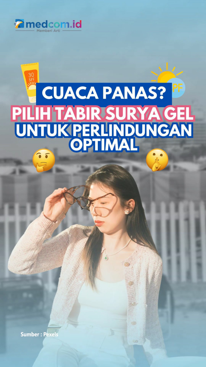 Cuaca Panas? Pilih Tabir Surya Gel untuk Perlindungan Optimal