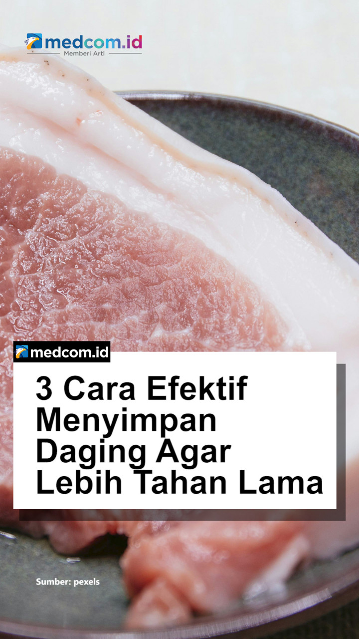 3 Cara Efektif Menyimpan Daging agar Lebih Tahan Lama