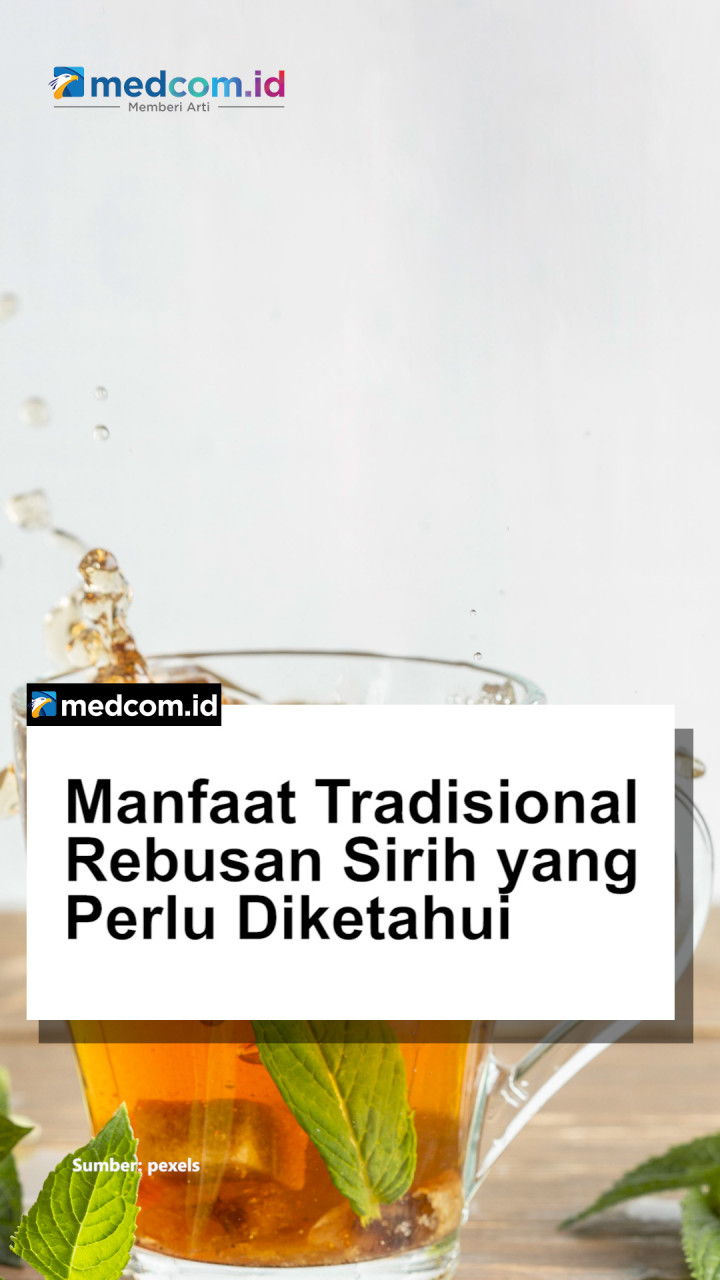 Manfaat Tradisional Rebusan Sirih yang Perlu Diketahui