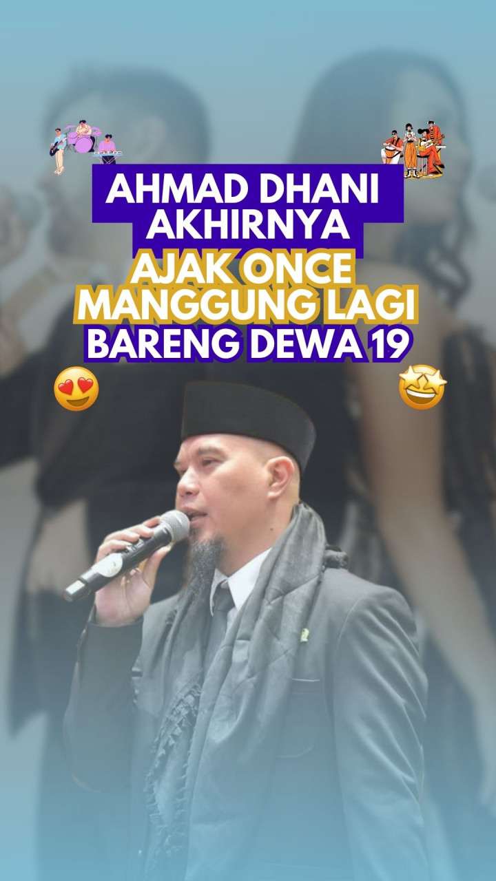 Ahmad Dhani Akhirnya Ajak Once Manggung Lagi Bareng Dewa 19