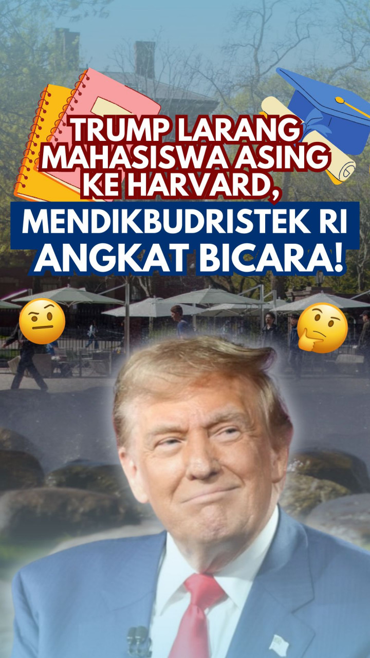 Trump Larang Mahasiswa Asing ke Harvard, Mendikbudristek RI Angkat Bicara!