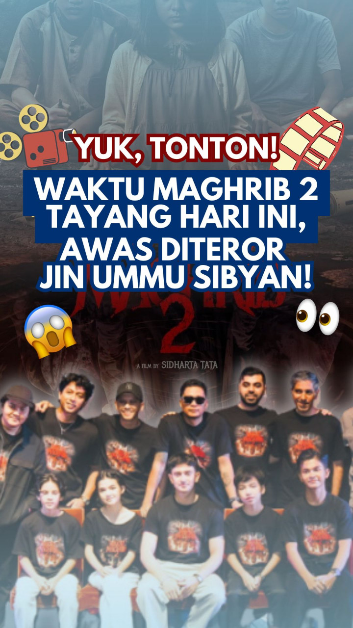 Yuk, Tonton! Waktu Maghrib 2 Tayang Hari Ini, Awas Diteror Jin Ummu Sibyan!