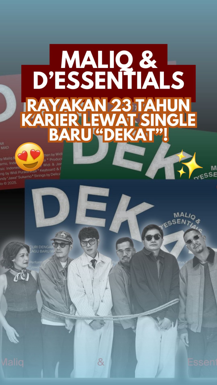 MALIQ & D’Essentials Rayakan 23 Tahun Karier Lewat Single Baru “Dekat”!