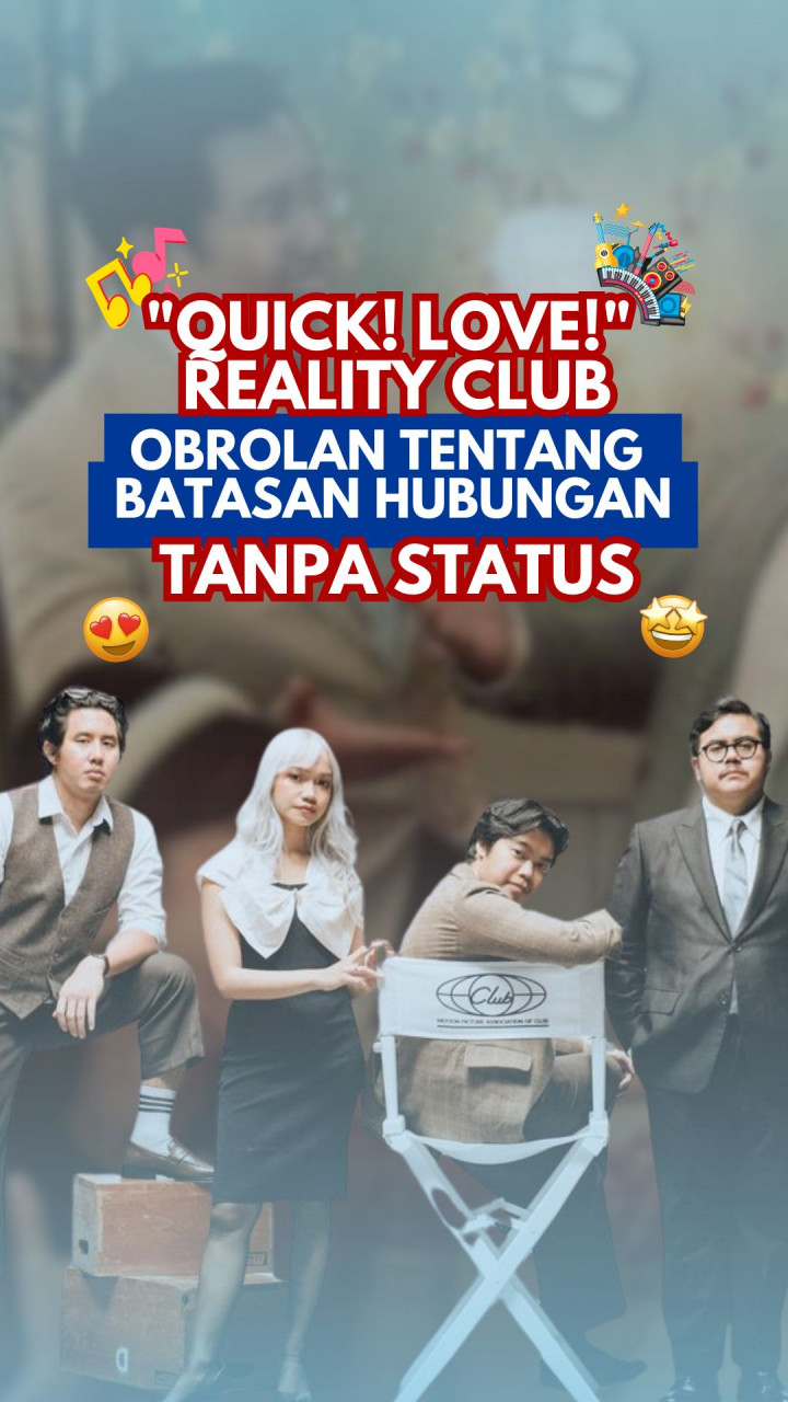 Reality Club Soroti Hubungan Tanpa Status di Quick! Love!