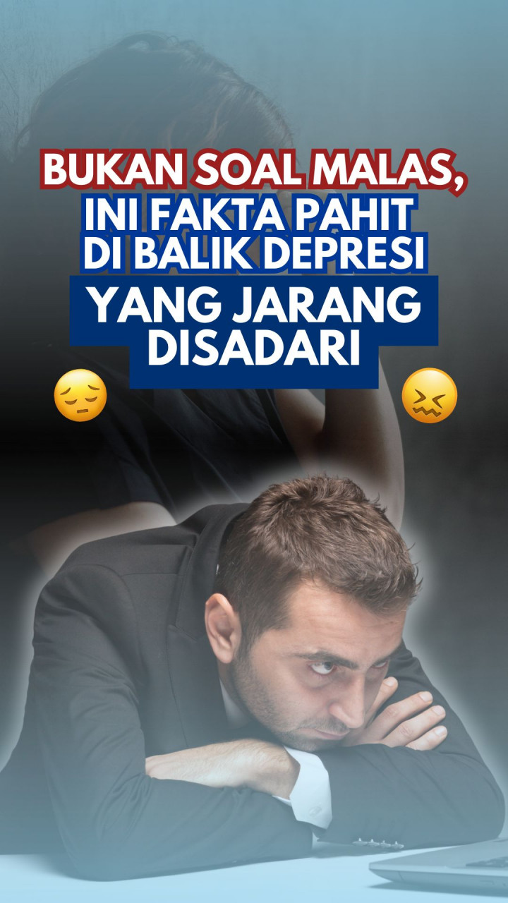 Bukan Soal Malas, Ini Fakta Pahit di Balik Depresi yang Jarang Disadari
