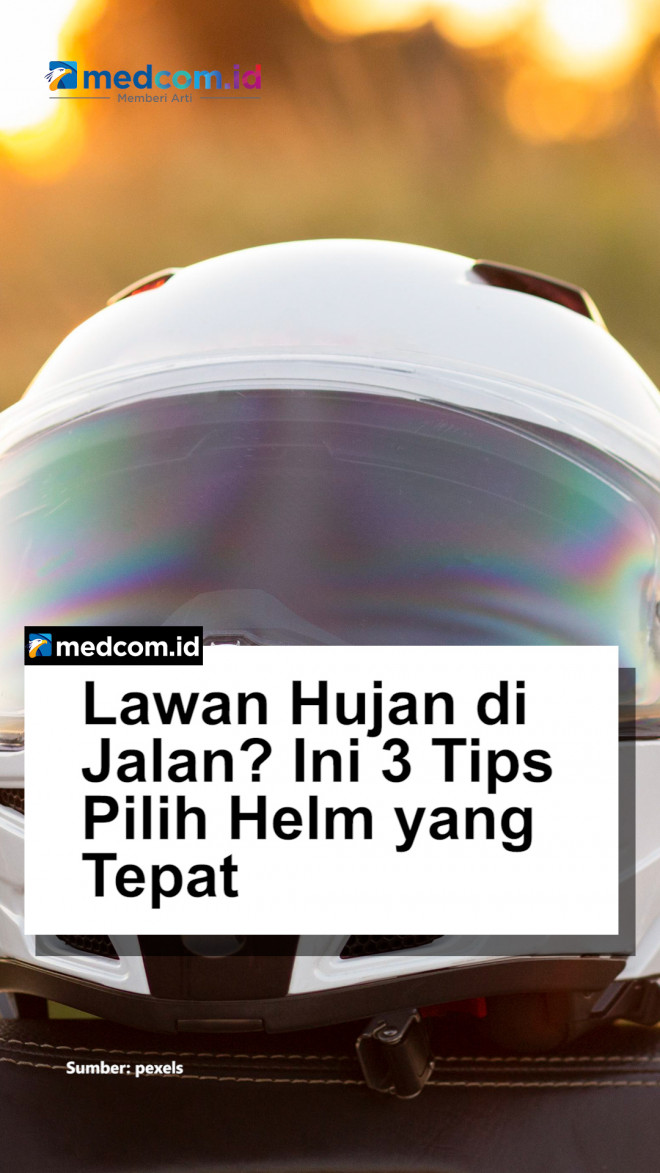 Lawan Hujan di Jalan? Ini 3 Tips Pilih Helm yang Tepat