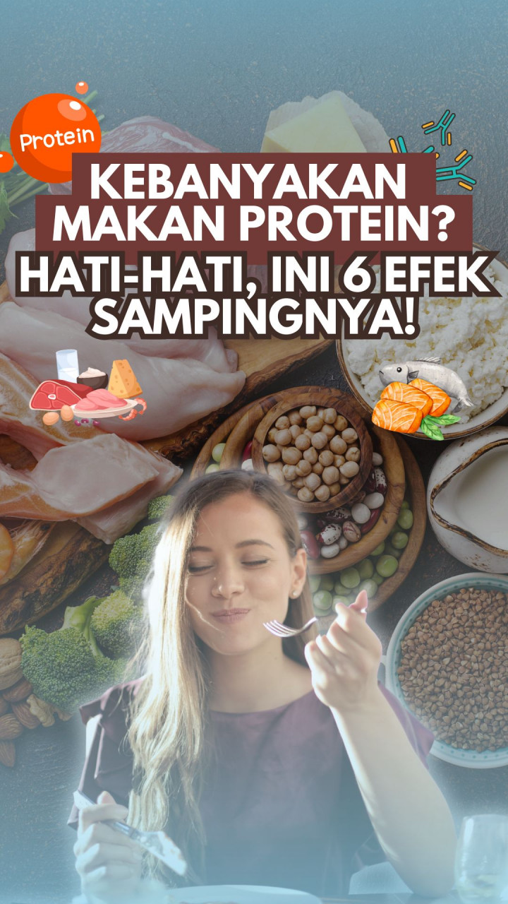 Kebanyakan Makan Protein? Hati-Hati, Ini 6 Efek Sampingnya!